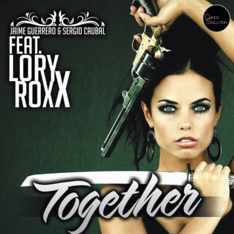 Together (Original Mix) ft. Sergio Caubal & Lory RoxX