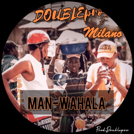 Man Wahala ft. Milano | Boomplay Music