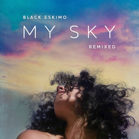 My Sky (Black Eskimo's Say My Name Mix) ft. Ingrid Chavez | Boomplay Music