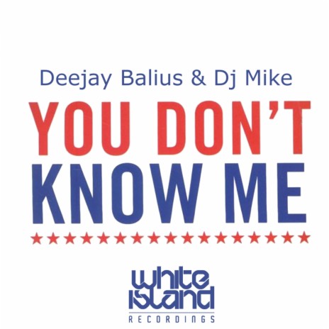 You Don´t Know Me (Original Mix) ft. DJ Mike