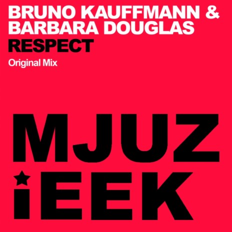 Respect (Original Mix) ft. Barbara Douglas