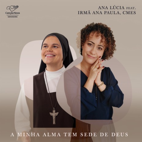 A Minha Alma Tem Sede de Deus ft. Irmã Ana Paula, CMES