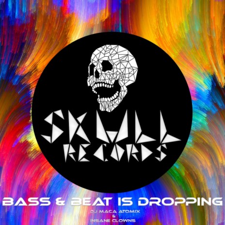 Bass & Beat Is Dropping (Original Mix) ft. Insane Clowns | Boomplay Music