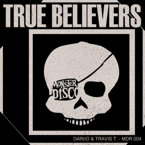 True Believers (Original Mix) ft. Travis T | Boomplay Music