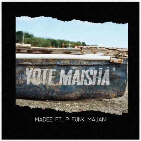 Yote Maisha ft. P Funk Majani | Boomplay Music