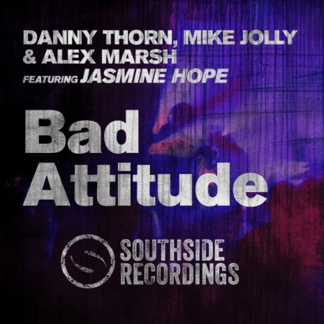 Bad Attitude (Radio Mix) ft. Mike Jolly, Alex Marsh & Jasmine Hope | Boomplay Music