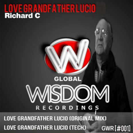 Love Grandfather Lucio (Tech Mix)