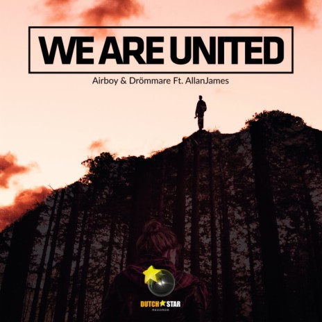 We Are United (Original Mix) ft. DrÃ¶mmare & AllanJames | Boomplay Music