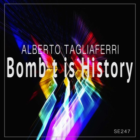 Bomb T Is History (Original Mix)