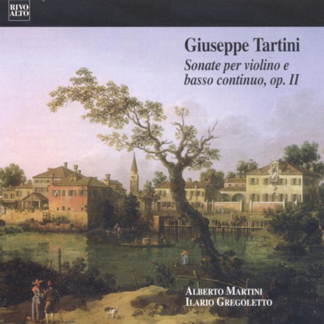 Tartini: 12 Violin Sonatas, Op. 2 No. 6. Violin Sonata in E Major, B.E6: Vivace - Adagio - Allegro - Adagio - Allegro (Le Cène 1743) ft. Ilario Gregoletto