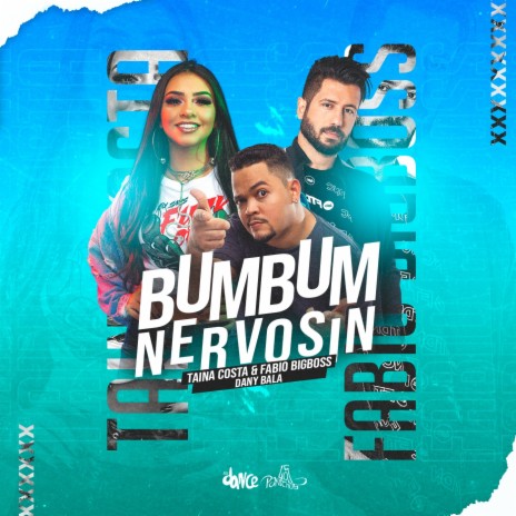 Bumbum Nervosin ft. Fabio Big Boss & Dany Bala | Boomplay Music