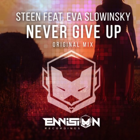 Never Give Up (Original Mix) ft. Eva Slowinsky | Boomplay Music