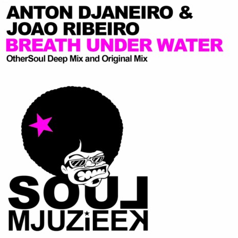 Breath Under Water (Original Mix) ft. Joao Ribeiro