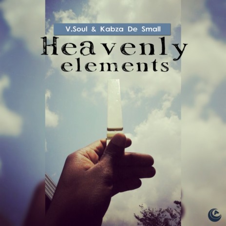 Heavenly Elements (Original Mix) ft. Kabza De Small | Boomplay Music
