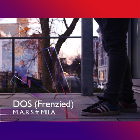 Dos (Frenzied) [feat. Mila] | Boomplay Music