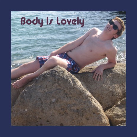 Body Is Lovely | Boomplay Music