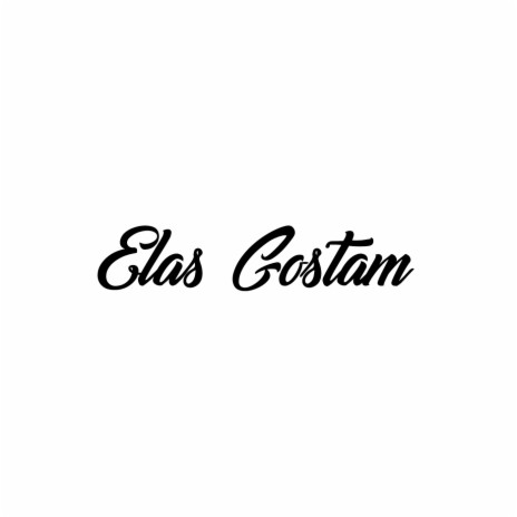 Elas Gostam ft. Nego Dy & Wtn | Boomplay Music