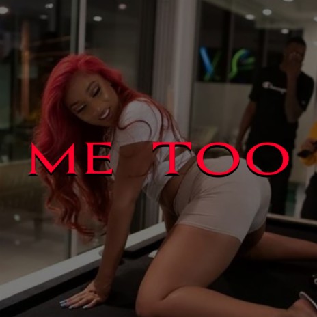 Me Too | Boomplay Music