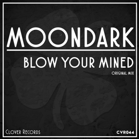 Blow Your Mined (Original Mix)