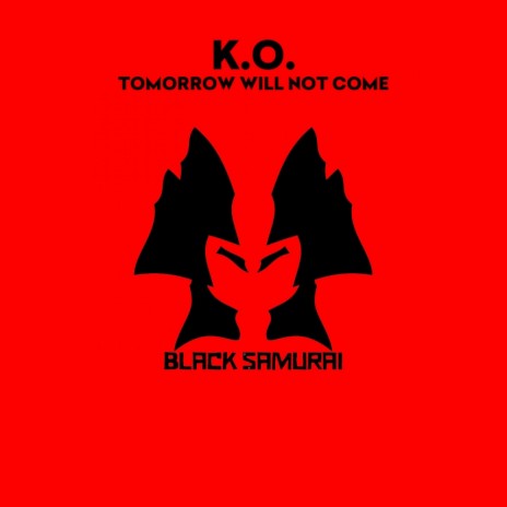 Tomorrow Will Not Come (Original Mix)