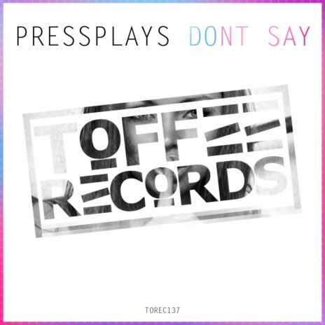 Don't Say (Original Mix)