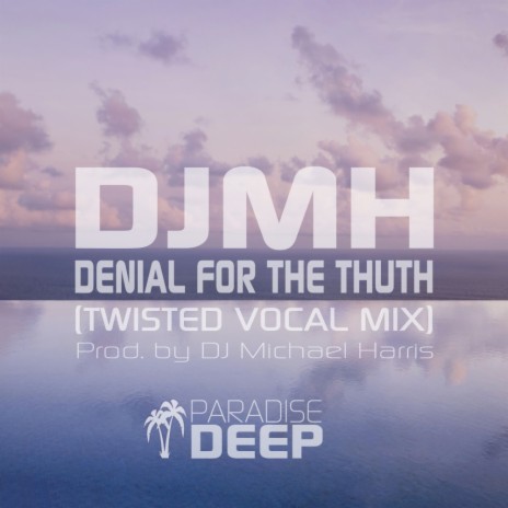 Denial For The Truth (Twisted Mix)