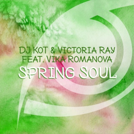 Spring Soul (Original Mix) ft. Victroria Ray & Vika Romanova