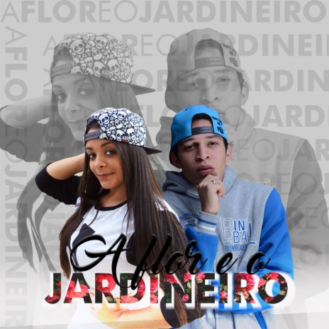 A Flor e o Jardineiro ft. Sullivan | Boomplay Music