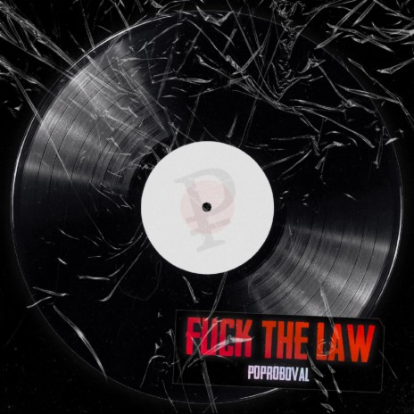 Fuck the Law | Boomplay Music