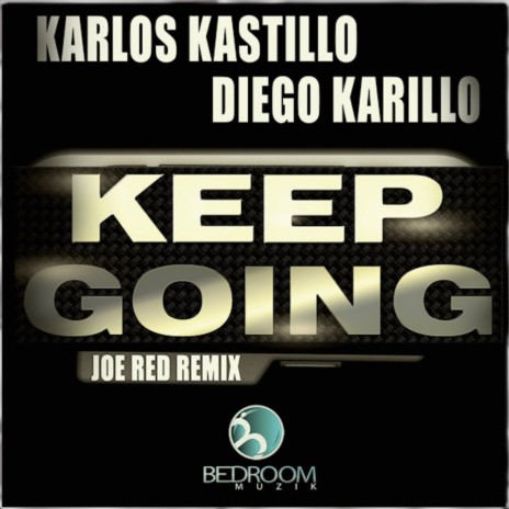 Keep Going (Original Mix) ft. Diego Karrillo | Boomplay Music