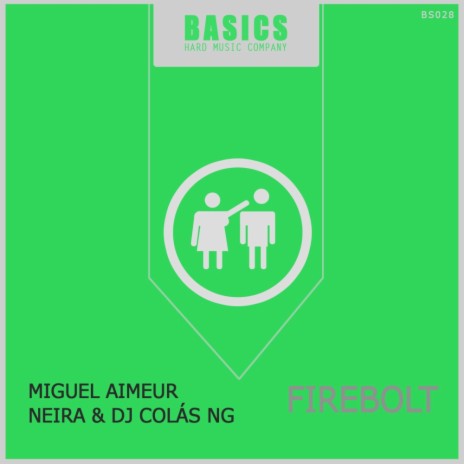 Firebolt (Original Mix) ft. Neira & DJ CÃ³las NG | Boomplay Music