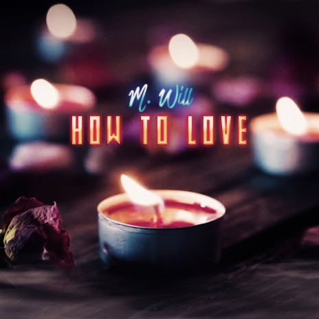 How to Love | Boomplay Music