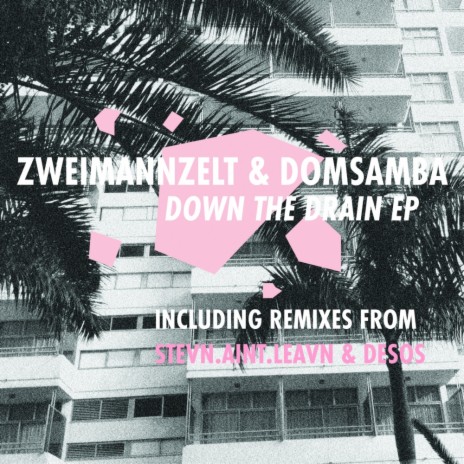 Down The Drain (Desos Remix) ft. Domsamba | Boomplay Music
