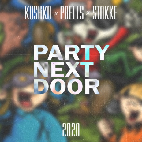 Party Next Door 2020 ft. Prells & Stakke | Boomplay Music