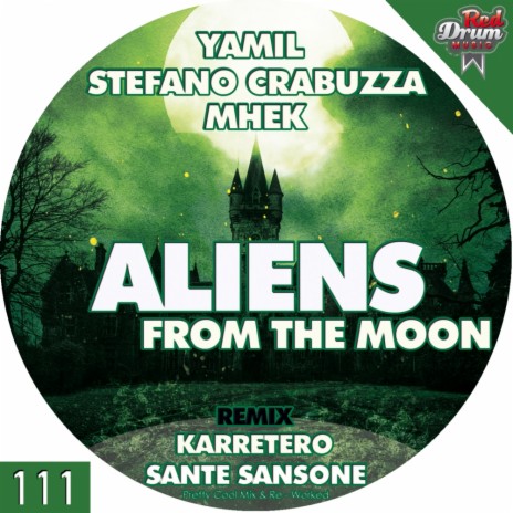 Aliens From The Moon (Sante Sansone Re-Work) ft. Stefano Crabuzza & Mhek | Boomplay Music