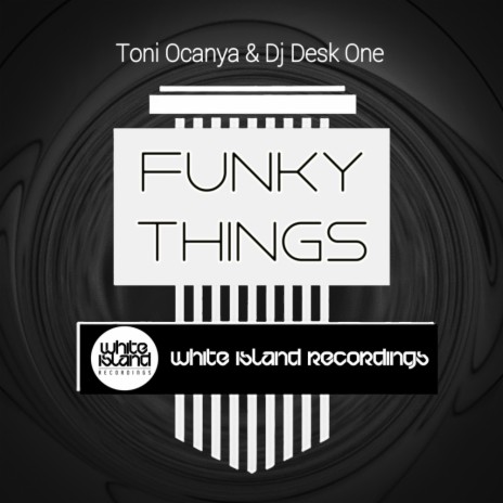 Funky Things (Original Mix) ft. Dj Desk One | Boomplay Music