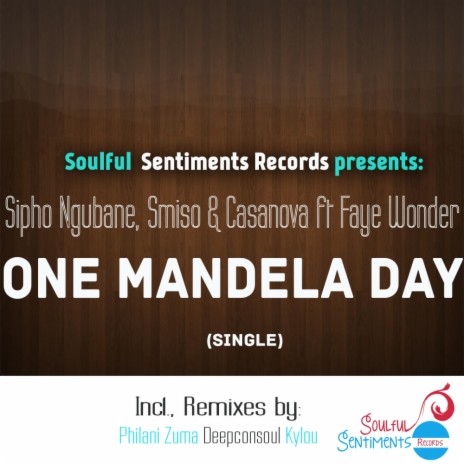 One Mandela Day (Original Mix) ft. Smiso, Casanova & Faye Wonder