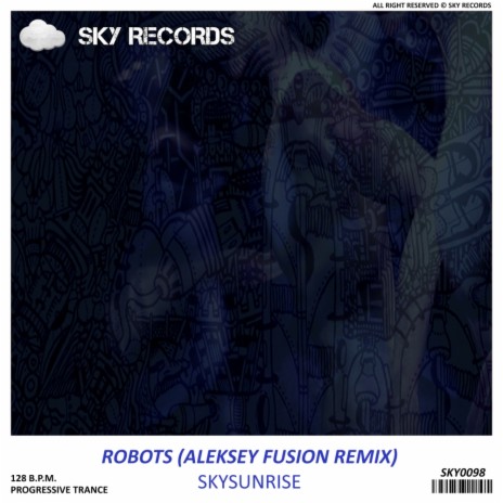 Robots (Aleksey Fusion Remix) | Boomplay Music