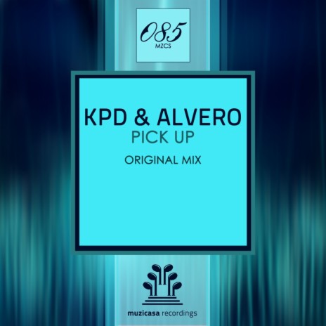 Pick Up (Original Mix) ft. Alvero