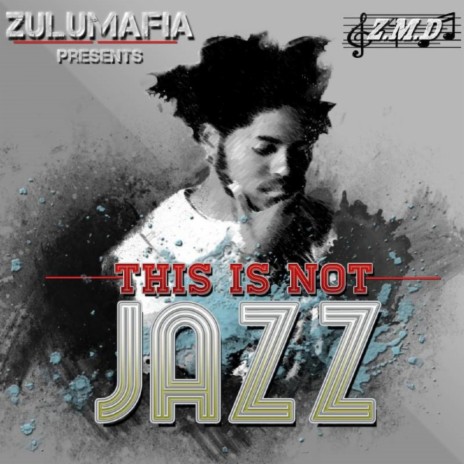 This Is Not Jazz (Zulu Reprise)