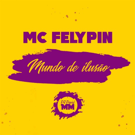 Mundo de Ilusão ft. MC Felypin | Boomplay Music