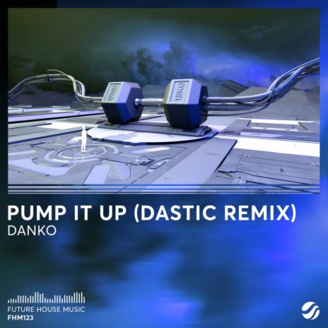 Pump It Up (Dastic Remix) ft. Dastic | Boomplay Music