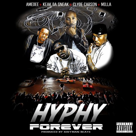 Hyphy Forever ft. Milla, Clyde Carson & Keak Da Sneak | Boomplay Music