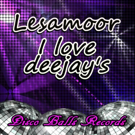 I Love Deejay's (Original Mix)