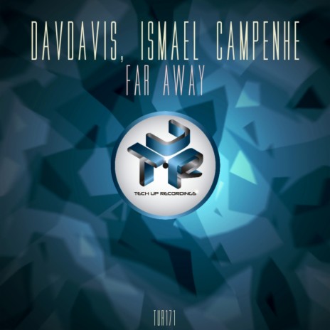 Far Away (Original Mix) ft. Ismael Campenhe | Boomplay Music