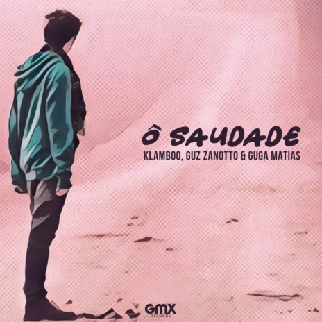 Ô Saudade (Radio Edit) ft. Guz Zanotto & Guga Matias | Boomplay Music