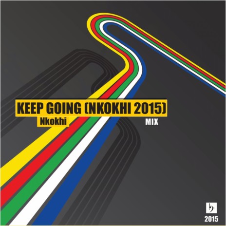 Keep Going (Nkokhi 2015 Mix)