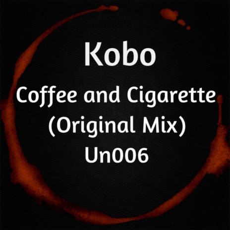 Coffee & Cigarette (Original Mix) | Boomplay Music