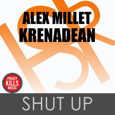 Shut Up (Original Mix) ft. Krenadean | Boomplay Music