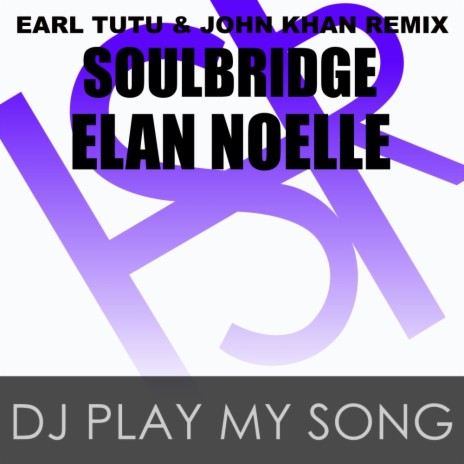 Dj Play My Song (Earl Tutu & John Khan Remix) ft. Elan Noelle